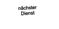 nächster Dienst